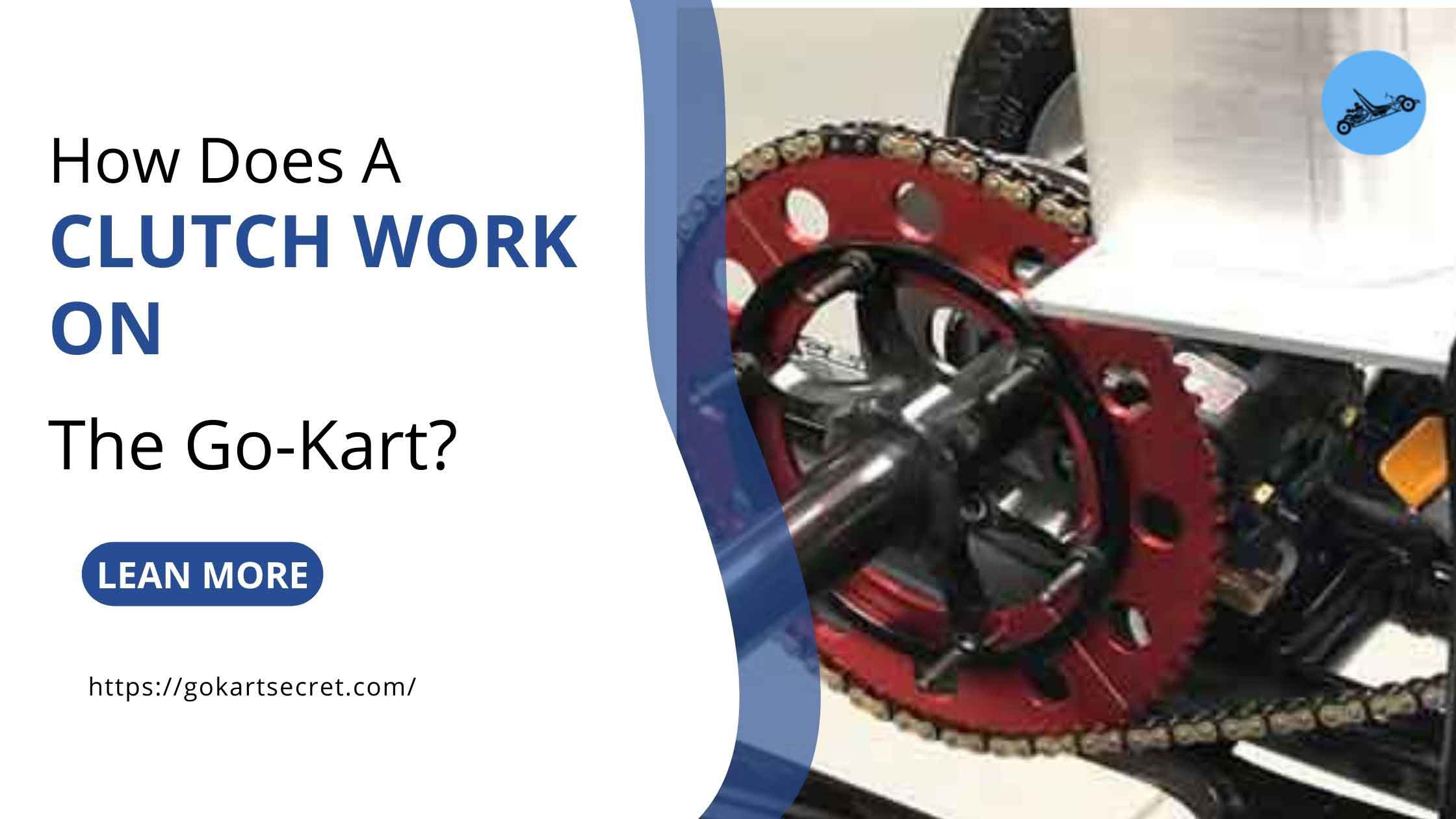 How Does A Clutch Work On The Go-Kart?