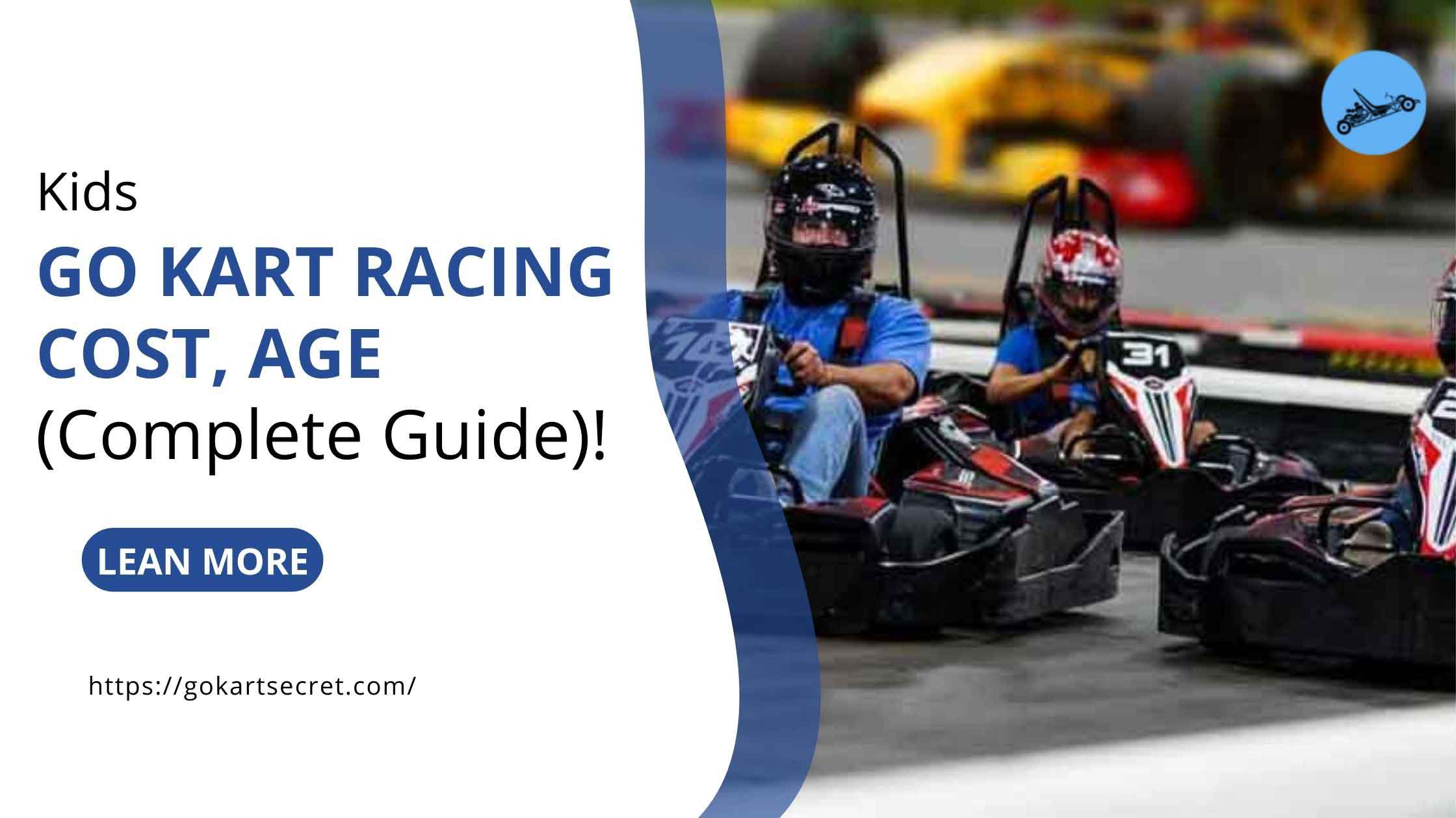 Kids Go Kart Racing – Cost, Age (Complete Guide)